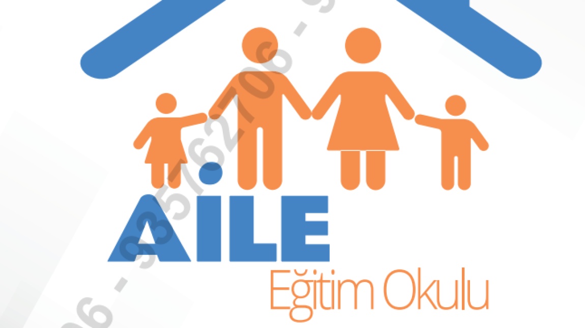 ''AİLE EĞİTİM OKULU''